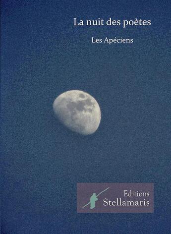 Couverture du livre « La nuit des poètes » de Apeciens aux éditions Stellamaris