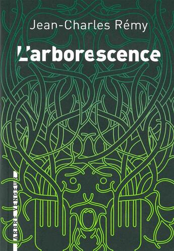 Couverture du livre « L'arborescence » de Jean-Charles Remy aux éditions L'arbre Vengeur