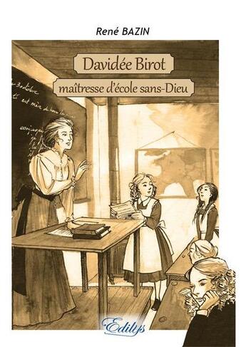 Couverture du livre « Davidée Birot, maîtresse d'école sans-dieu » de Rene Bazin aux éditions Edilys