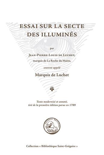 Couverture du livre « Essai sur la secte des illuminés » de J-P-L De La Roche Du Maine Luchet aux éditions Degorce