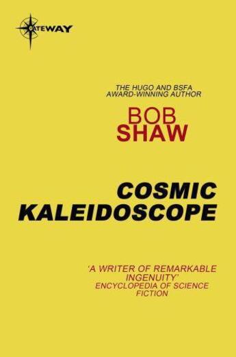 Couverture du livre « Cosmic Kaleidoscope » de Bob Shaw aux éditions Orion Digital