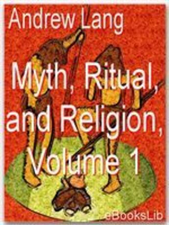 Couverture du livre « Myth, Ritual, and Religion, Vol 1 » de Andrew Lang aux éditions Ebookslib