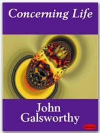 Couverture du livre « Concerning Life » de John Galsworthy aux éditions Ebookslib