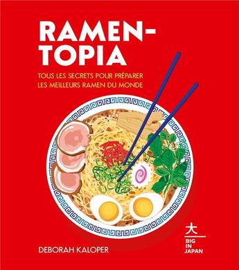 Couverture du livre « Ramen-topia - plus de 60 recettes slurp-tastiques » de Kaloper Deborah aux éditions Hachette Pratique