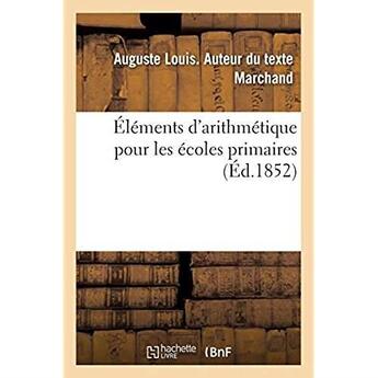 Couverture du livre « Éléments d'arithmétique pour les écoles primaires » de L. A. Marchand aux éditions Hachette Bnf