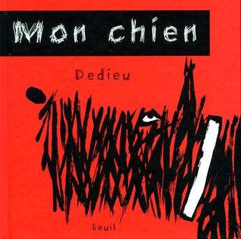 Couverture du livre « Mon Chien » de Thierry Dedieu aux éditions Seuil Jeunesse