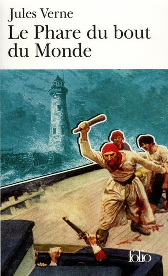 Couverture du livre « Le Phare du bout du Monde » de Jules Verne aux éditions Folio