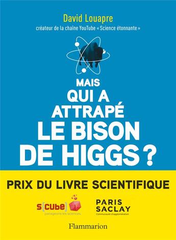 Couverture du livre « Mais qui a attrape le bison de higgs? - ... et autres questions que vous n'avez jamais ose poser a h » de Louapre/Bernet aux éditions Flammarion