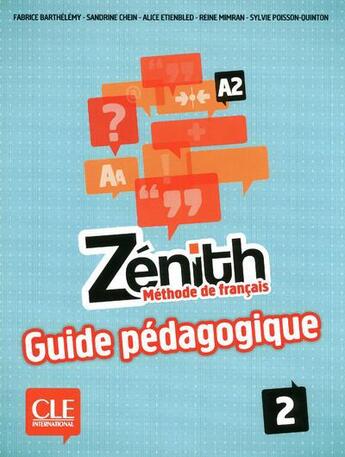 Couverture du livre « Zénith : niveau 2 ; A2 ; guide pédagogique » de Fabrice Barthélémy aux éditions Cle International