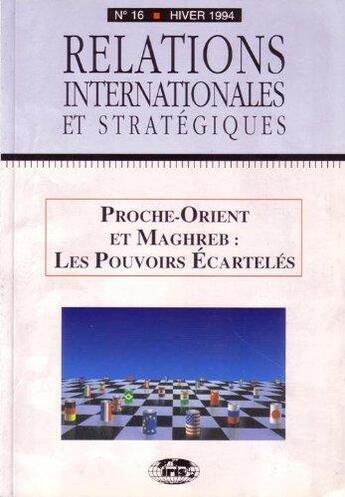 Couverture du livre « Proche-orient maghreb : les pouvoirs ecarteles. relations internationales strategiques n 16-1994 - » de  aux éditions Dalloz