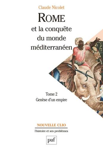 Couverture du livre « Rome et la conquête du monde méditerranéen (264-27 av.J.-C.) t.2 ; génèse d'un empire » de Claude Nicolet aux éditions Puf