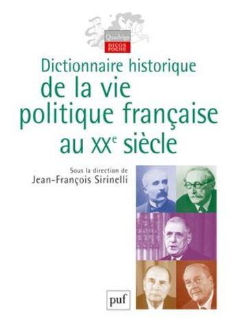 Couverture du livre « Dictionnaire historique de la vie politique francaise au xx siecle » de Jean-Francois Sirinelli aux éditions Puf