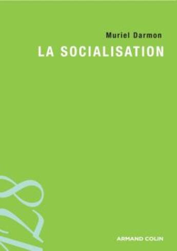 Couverture du livre « La socialisation » de Muriel Darmon aux éditions Armand Colin