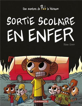 Couverture du livre « Pol Tome 2 : sortie scolaire en enfer » de Blaise Guinin aux éditions Dargaud