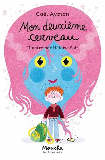 Couverture du livre « Mon deuxième cerveau » de Gael Aymon et Heloise Solt aux éditions Ecole Des Loisirs