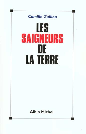 Couverture du livre « Les saigneurs de la terre » de Guillou Camille aux éditions Albin Michel