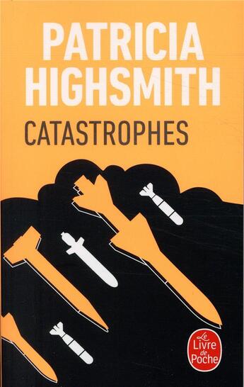 Couverture du livre « Catastrophes » de Patricia Highsmith aux éditions Le Livre De Poche