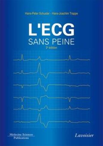 Couverture du livre « L'ecg sans peine - 355 illustrations » de Schuster Hans-Peter aux éditions Lavoisier Medecine Sciences