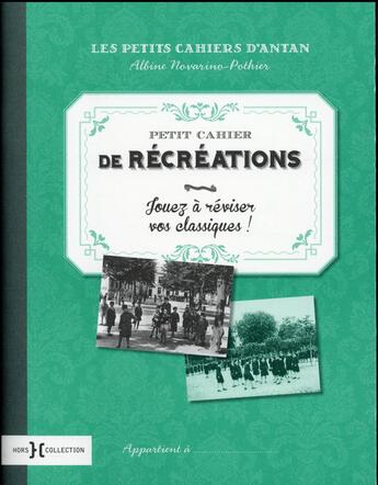 Couverture du livre « Petit cahier de récréations » de Albine Novarino-Pothier aux éditions Hors Collection