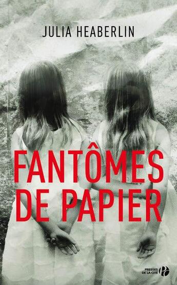 Couverture du livre « Fantômes de papier » de Julia Heaberlin aux éditions Presses De La Cite