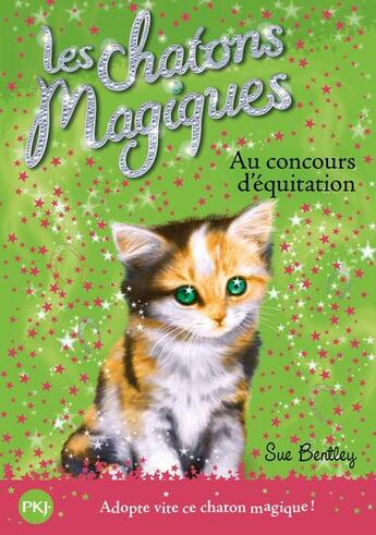 Couverture du livre « Les chatons magiques Tome 8 : au concours d'équitation » de Sue Bentley aux éditions Pocket Jeunesse