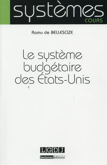 Couverture du livre « Le système budgétaire des Etats-Unis » de Ramu De Bellescize aux éditions Lgdj