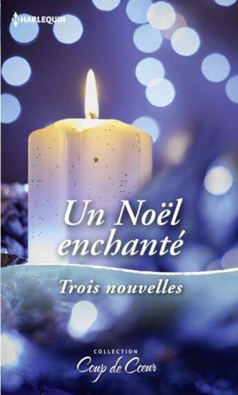 Couverture du livre « Un Noël enchanté ; un voeu si précieux ; une maman pour les fêtes ; un réveillon plein de surprises » de Lucy Gordon et Debbie Macomber et Carole Mortimer aux éditions Harlequin