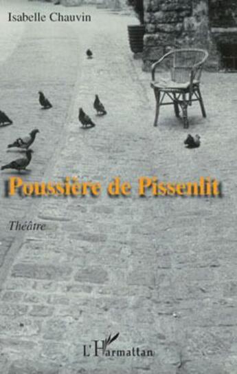 Couverture du livre « Poussière de pissenlit » de Isabelle Chauvin aux éditions L'harmattan