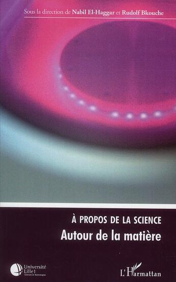 Couverture du livre « À propos de la science ; autour de la matière » de  aux éditions L'harmattan