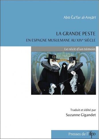 Couverture du livre « La grande peste en Espagne musulmane au XIV siècle » de Abu Ga'Far Al-Ansari aux éditions Institut Francais Du Proche-orient