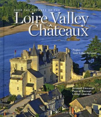 Couverture du livre « Over the turrets of the Loire Valley Chateaux » de  aux éditions Les Beaux Jours