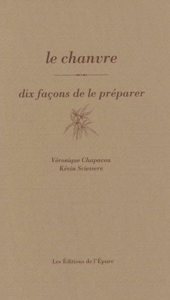 Couverture du livre « Le chanvre, dix facons de le preparer » de Chapacou/Sciessere aux éditions Epure