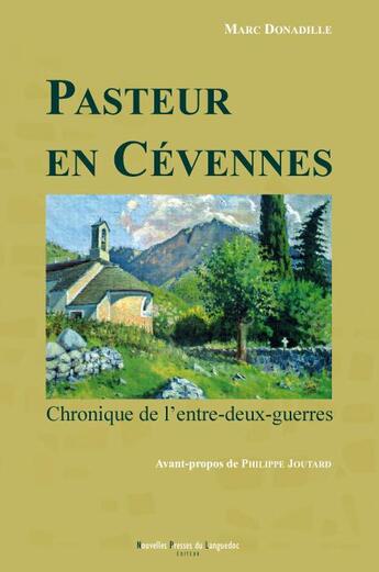 Couverture du livre « Pasteur en Cévennes ; chronique de l'entre-deux-guerres » de Marc Donadille aux éditions Nouvelles Presses Du Languedoc