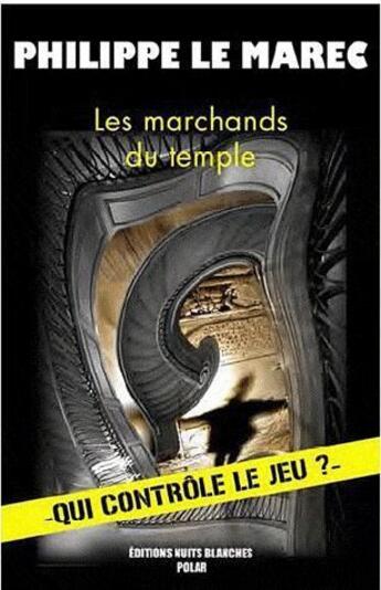 Couverture du livre « Les marchands du temple » de Philippe Le Marec aux éditions Nuits Blanches