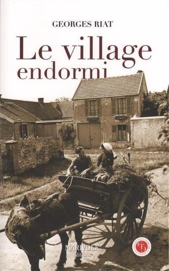 Couverture du livre « Le village endormi » de Georges Riat aux éditions Marivole