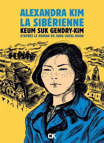 Couverture du livre « Alexandra Kim, la Sibérienne » de Keum Suk Gendry-Kim aux éditions Cambourakis