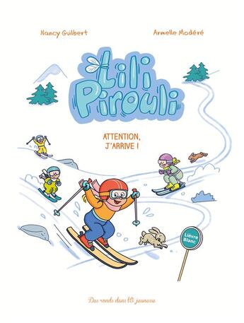 Couverture du livre « Lili Pirouli : attention, j'arrive ! » de Armelle Modere et Nancy Guilbert aux éditions Des Ronds Dans L'o