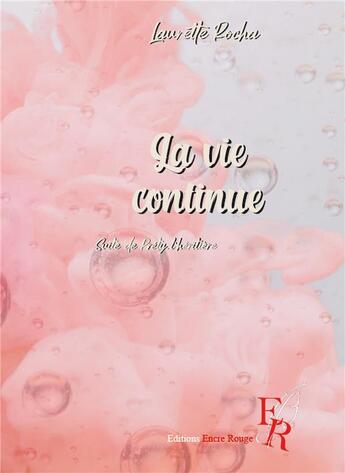 Couverture du livre « La vie continue » de Laurette Rocha aux éditions Editions Encre Rouge