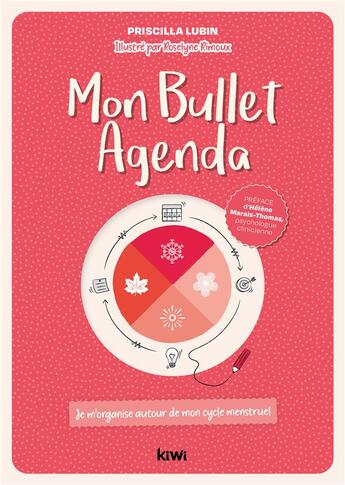 Couverture du livre « Mon bullet agenda : je m'organise autour de mon cycle menstruel » de Priscilla Lubin et Roselyne Rimoux aux éditions Kiwi