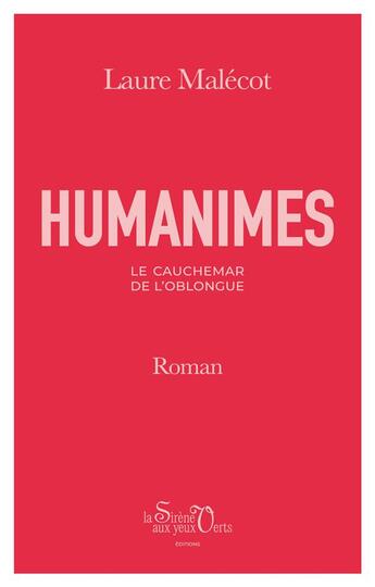 Couverture du livre « Humanimes : Le Cauchemar de l'Oblongue » de Laure Malécot aux éditions La Sirene Aux Yeux Verts