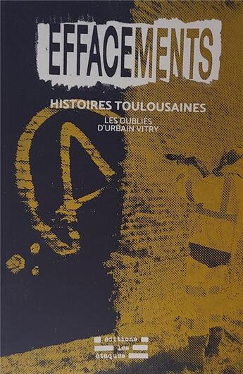 Couverture du livre « Effacements : histoires de rues toulousaines » de  aux éditions Les Etaques