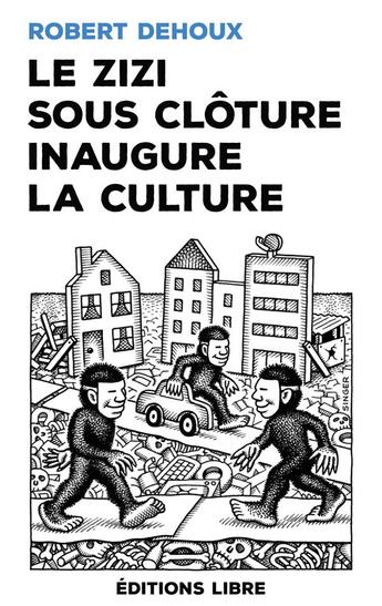 Couverture du livre « Le zizi sous clôture inaugure la culture » de Robert Dehoux aux éditions Editions Libre