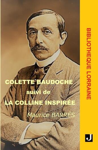 Couverture du livre « Colette Baudoche suivi de La colline inspirée » de Maurice Barres aux éditions Jalon