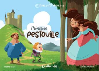 Couverture du livre « Les princesses ordinaires Tome 3 : princesse Pestouille » de Pierre Eloit et Olivier Fagnere aux éditions Drakkar Editions