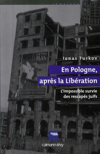 Couverture du livre « En Pologne, après la libération ; l'impossible survie des rescapés juifs » de Turkov-J aux éditions Calmann-levy