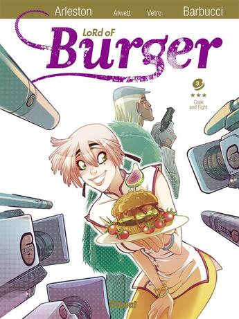 Couverture du livre « Lord of burger Tome 3 ; cook' n' fight » de Daniela Vetro et Christophe Arleston et Alessandro Barbucci et Audrey Alwett aux éditions Glenat