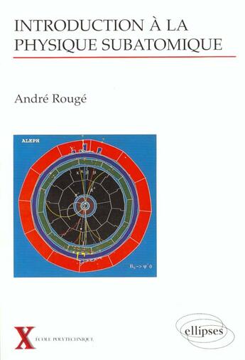 Couverture du livre « Introduction a la physique subatomique » de Andre Rouge aux éditions Ellipses