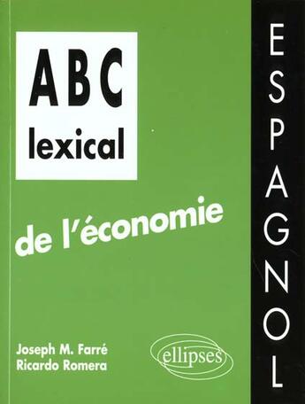 Couverture du livre « Abc lexical de l'economie (espagnol) » de Farre/Romera aux éditions Ellipses