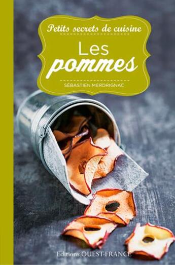 Couverture du livre « Petits secrets de cuisine ; les pommes » de Sebastien Merdrignac aux éditions Ouest France