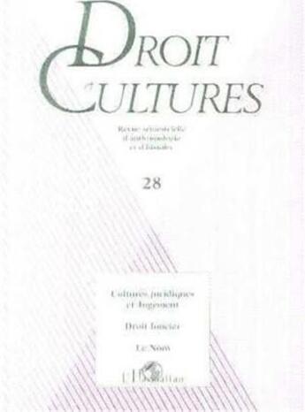 Couverture du livre « Cultures Juridiques Et Jugement, Droit Foncier, Le Nom » de Droit Et Cultures 28 aux éditions L'harmattan